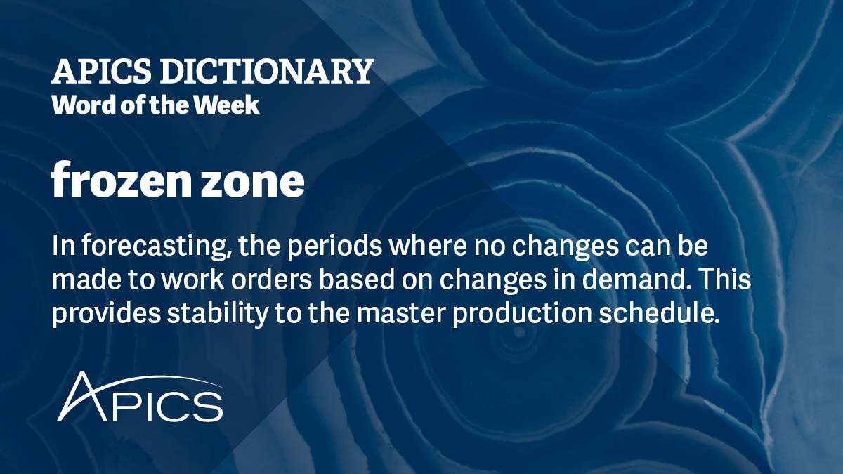 What is a frozen zone? Definition from APICS Dictionary
