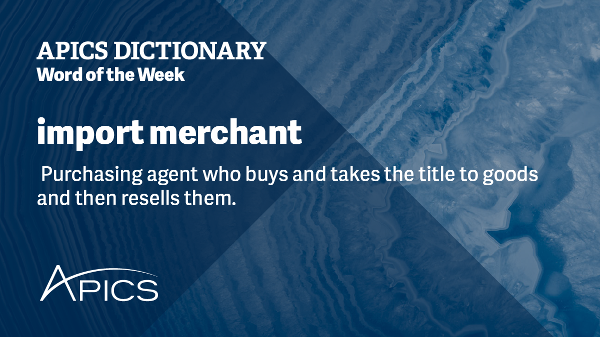 What is an import merchant? Definition from APICS Dictionary