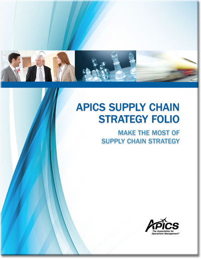 APICS Supply Chain Strategy Folio: Make the Most of Supply Chain Strategy 